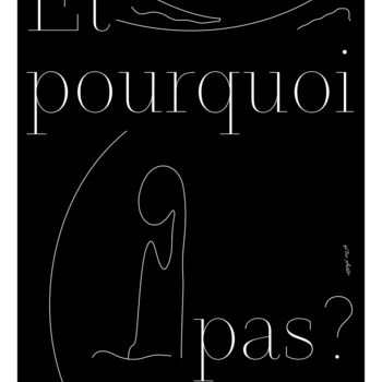 数字艺术 标题为“" Et pourquoi pas ?…” 由Gil'Ber Pautler, 原创艺术品, 2D数字工作 安装在其他刚性面板上