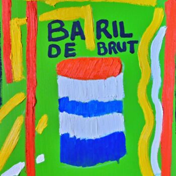 Peinture intitulée "Baril de Brut" par Gilles Piquereau, Œuvre d'art originale, Huile