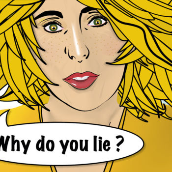 Digitale Kunst getiteld "Why do you lie ?" door Globuline, Origineel Kunstwerk, Digitaal Schilderwerk Gemonteerd op Plexiglas