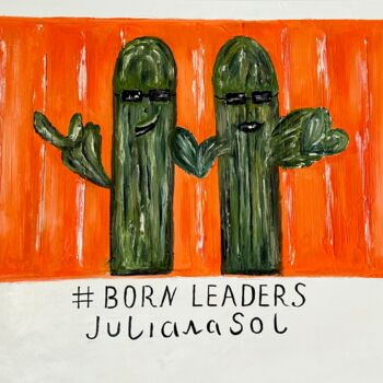 제목이 "Born leaders"인 미술작품 Juliana Sol로, 원작, 기름 나무 들것 프레임에 장착됨