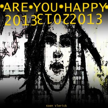 Grafika cyfrowa / sztuka generowana cyfrowo zatytułowany „ARE YOU HAPPY 9” autorstwa Koen Vlerick, Oryginalna praca