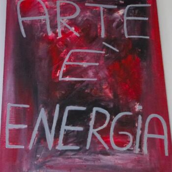Pittura intitolato "Arte e' energia" da Marco Zautzik, Opera d'arte originale, Acrilico