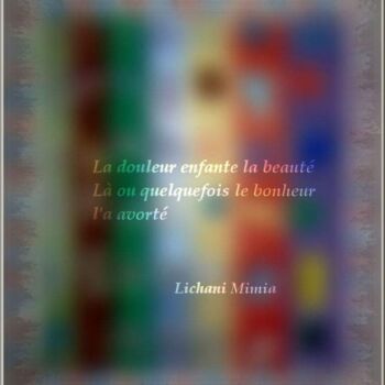「La douleur enfante…」というタイトルのデジタルアーツ Mimia Lichaniによって, オリジナルのアートワーク