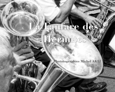 Fotografia intitolato "La fanfare des Herm…" da Michel Akli, Opera d'arte originale