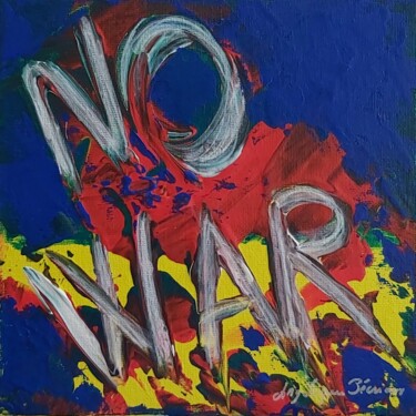 Картина под названием "No war!" - Angélique Pécriaux, Подлинное произведение искусства, Акрил Установлен на картон