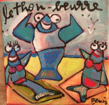 Pintura titulada "Le Thon Beurre" por Benis, Obra de arte original, Acrílico