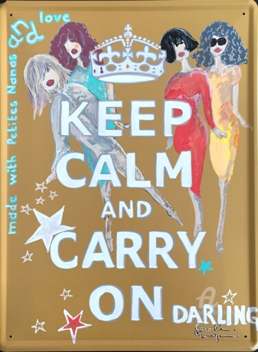 Schilderij getiteld "Keep Calm darling" door Caroline Montigneaux, Origineel Kunstwerk, Acryl