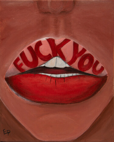 Painting titled "Fuck you provocativ…" by Elena Polak, Original Artwork, Acrylic Mounted on Wood Stretcher frame
