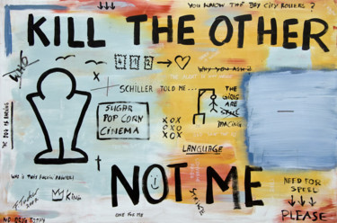Pittura intitolato "Kill the other not…" da Francis Tucker, Opera d'arte originale, Acrilico