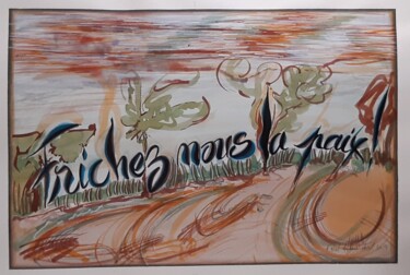Malerei mit dem Titel "Frichez nous la pai…" von Françoise Niel Aubin, Original-Kunstwerk, Aquarell