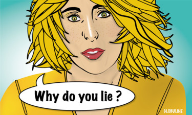 Digitale Kunst mit dem Titel "Why do you lie ?" von Globuline, Original-Kunstwerk, Digitale Malerei Auf Plexiglas montiert