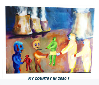 Painting titled "My country en 2050" by Jean Claude Causse, Original Artwork, Acrylic