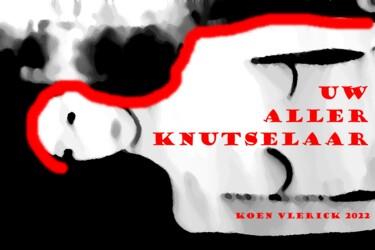Artes digitais intitulada "UW ALLER KNUTSELAAR…" por Koen Vlerick, Obras de arte originais, Trabalho Digital 2D