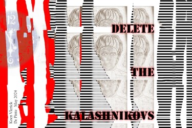 Arts numériques intitulée "DELETE THE KALASHNI…" par Koen Vlerick, Œuvre d'art originale, Travail numérique 2D