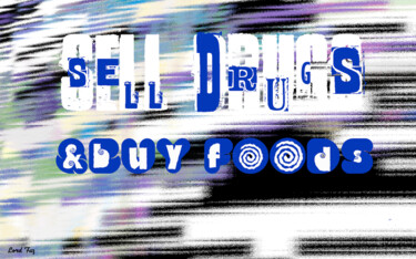Arts numériques intitulée "Sell Drugs Buy Food" par Lord Faz, Œuvre d'art originale, Peinture numérique