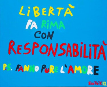 Schilderij getiteld "Libertà fa rima con…" door Marco Zautzik, Origineel Kunstwerk, Acryl