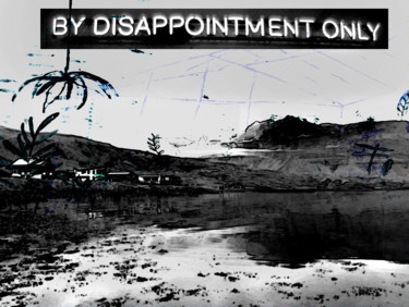 Incisioni, stampe intitolato "by disappointement…" da Michel Tabanou, Opera d'arte originale, Stampa digitale