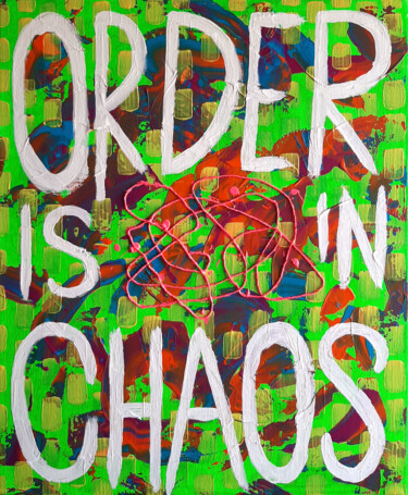 Malerei mit dem Titel "Order is in Chaos" von Noceda, Original-Kunstwerk, Acryl