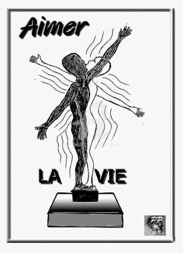 Dessin intitulée "AIMER LA VIE" par Pierre Peytavin, Œuvre d'art originale, Stylo à bille