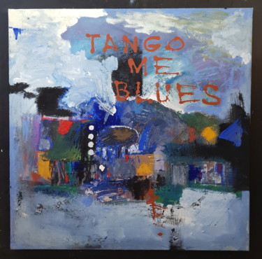 Painting titled "Tango me Blues" by Alberto Rouchetto Gasol, Original Artwork, Acrylic