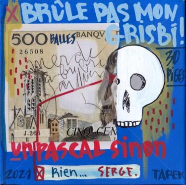 Malerei mit dem Titel "500 Fr." von Tarek Ben Yakhlef, Original-Kunstwerk, Acryl